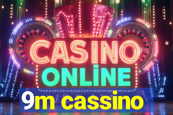 9m cassino